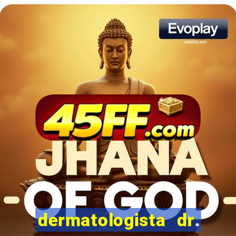 dermatologista dr. jorge tadeu lopes santos - sp